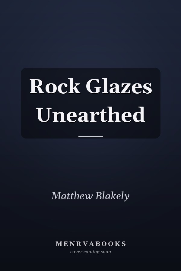 Rock Glazes Unearthed
