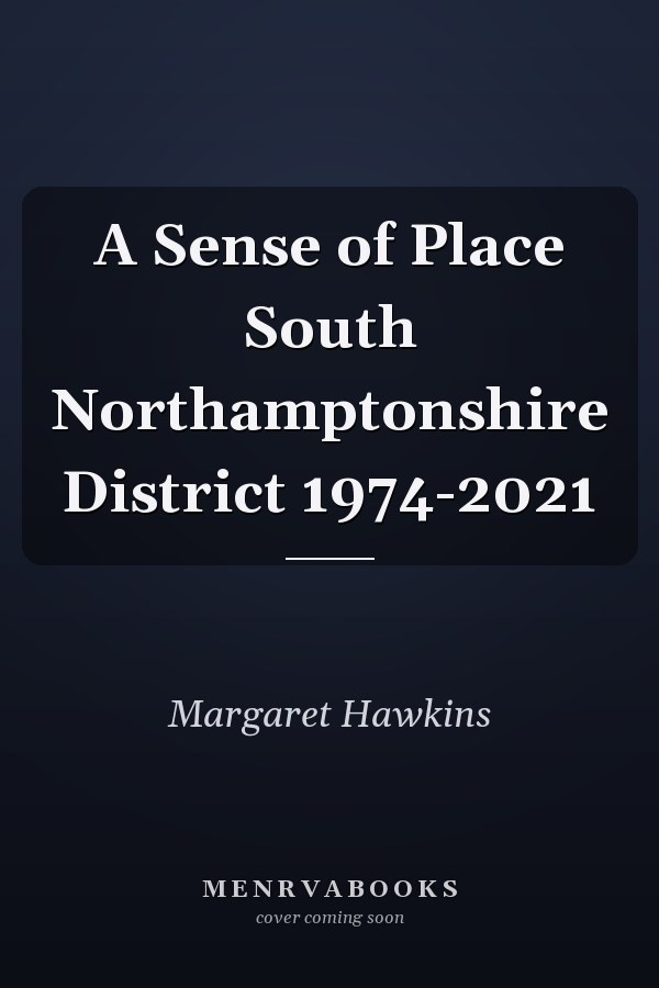 A Sense of Place South Northamptonshire District 1974-2021