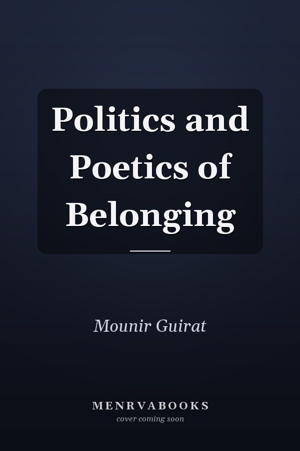 Politics and Poetics of Belonging