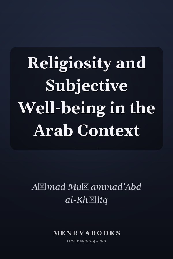 Religiosity and Subjective Well-being in the Arab Context