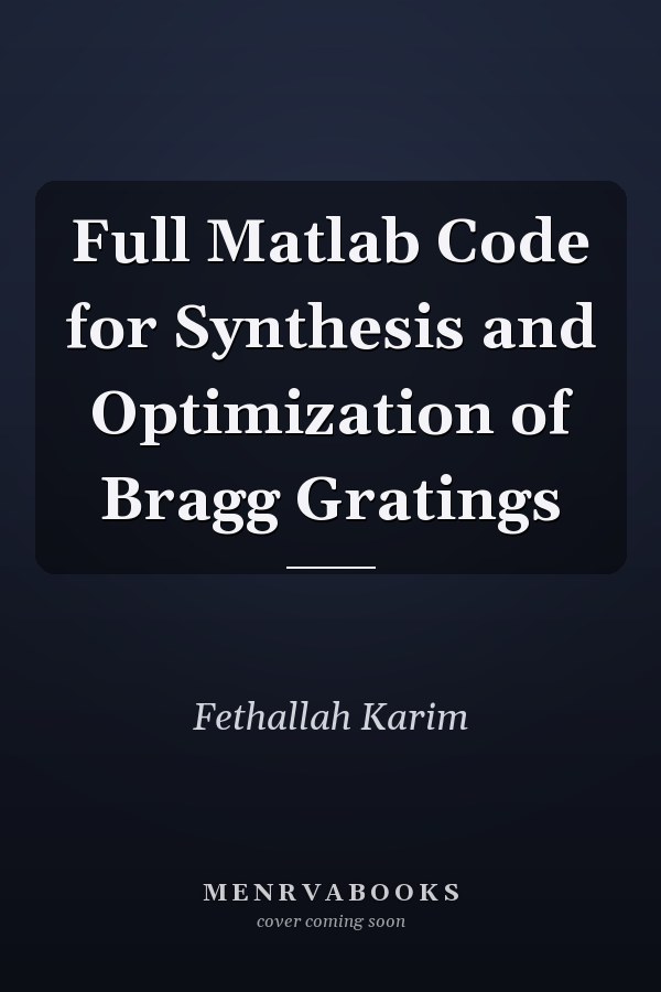 Full Matlab Code for Synthesis and Optimization of Bragg Gratings