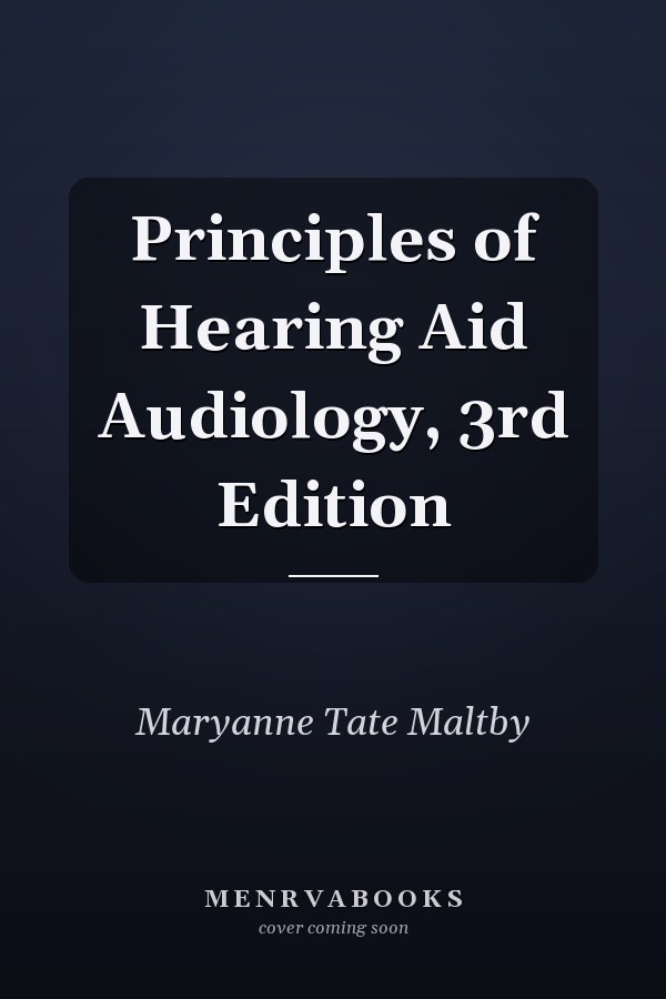 Principles of Hearing Aid Audiology, 3rd Edition