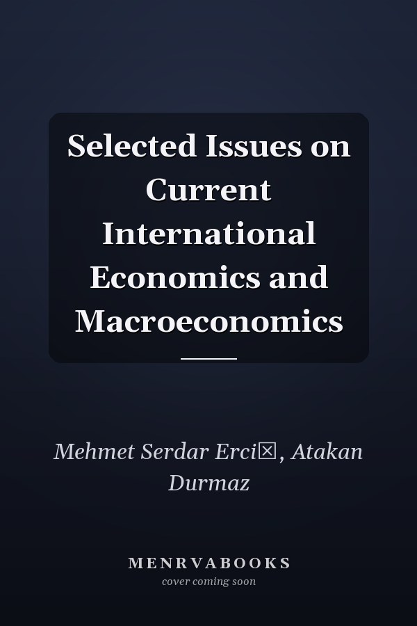 Selected Issues on Current International Economics and Macroeconomics