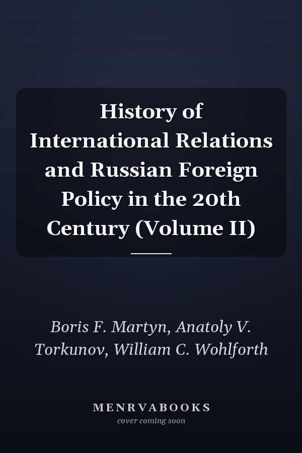 History of International Relations and Russian Foreign Policy in the 20th Century (Volume II)