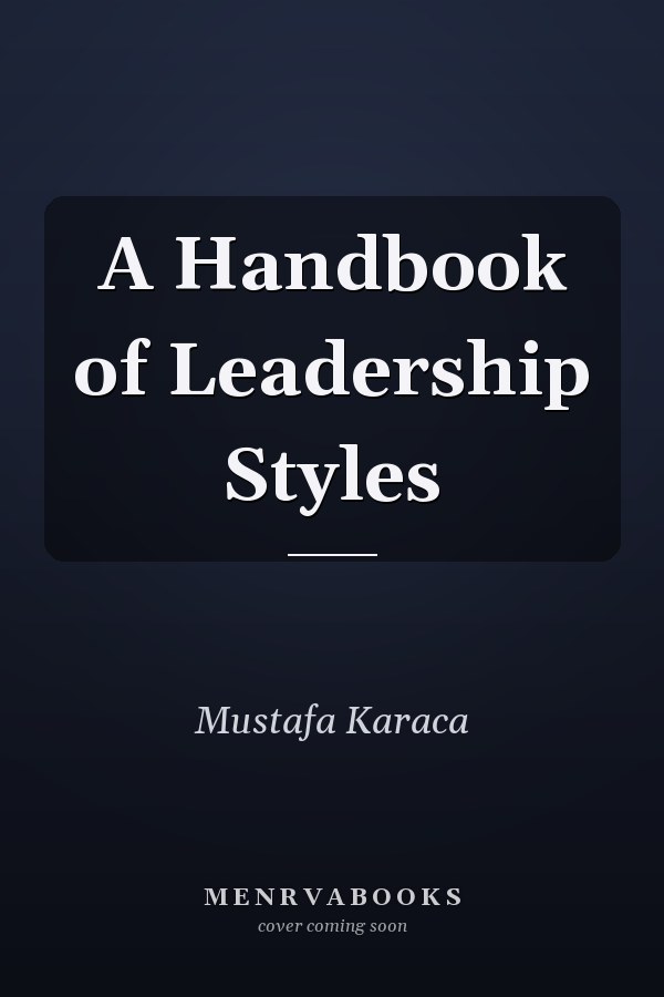A Handbook of Leadership Styles