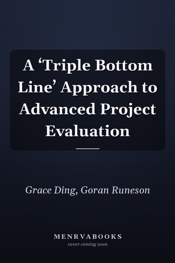 A ‘Triple Bottom Line’ Approach to Advanced Project Evaluation
