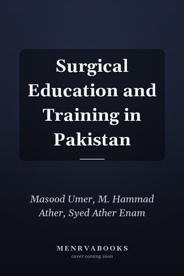 Surgical Education and Training in Pakistan