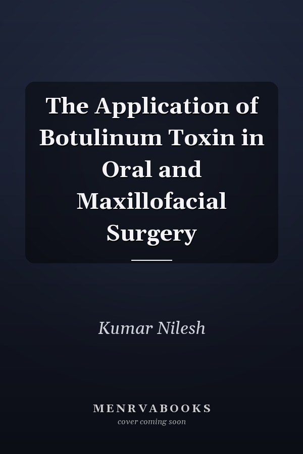 The Application of Botulinum Toxin in Oral and Maxillofacial Surgery