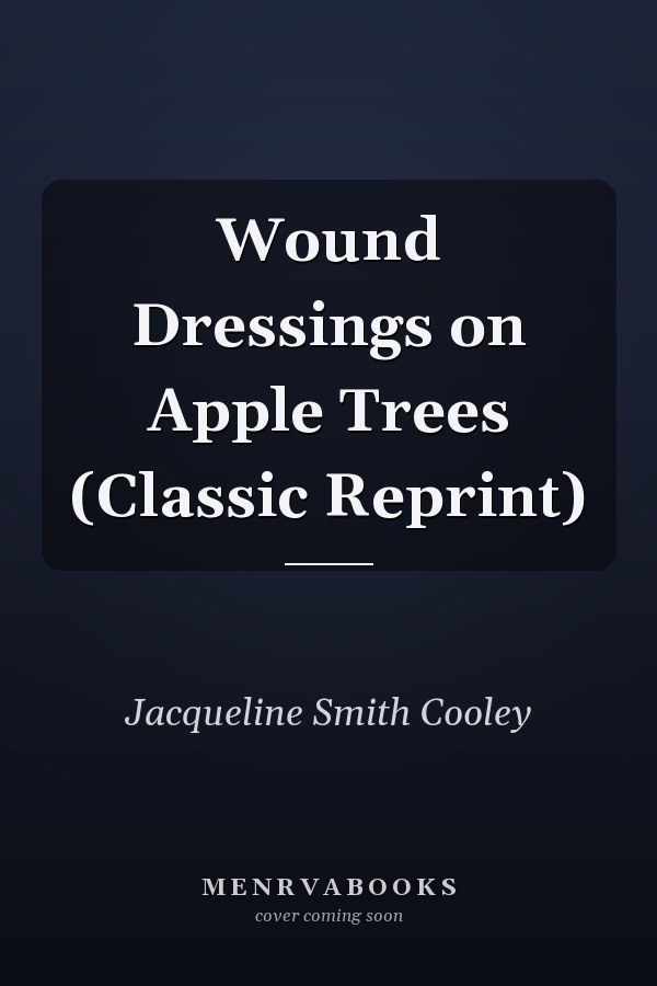 Wound Dressings on Apple Trees (Classic Reprint)