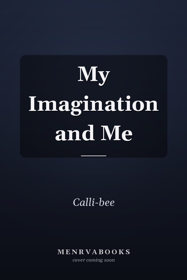My Imagination and Me