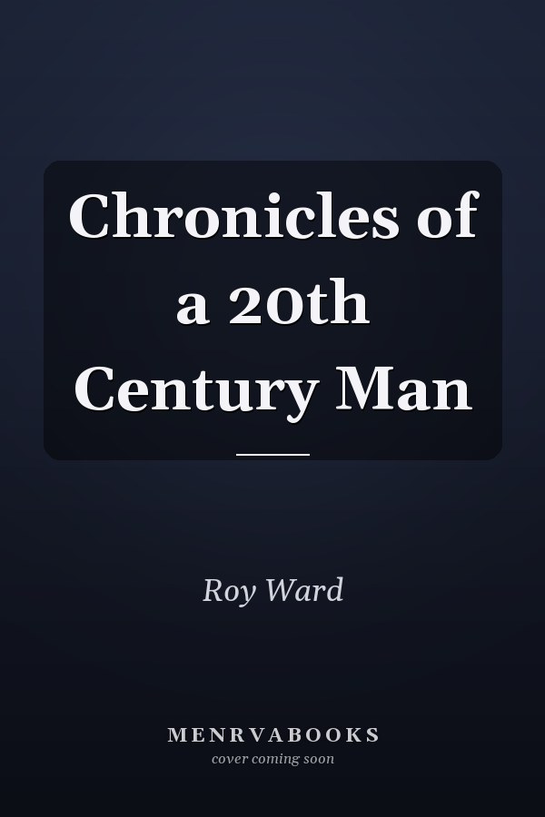 Chronicles of a 20th Century Man