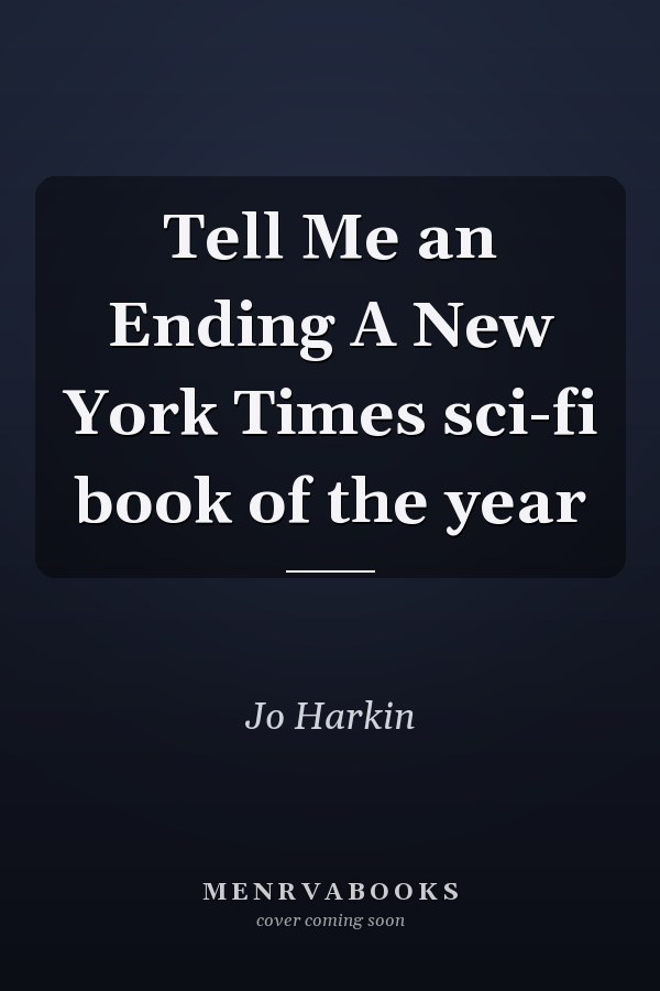 Tell Me an Ending A New York Times sci-fi book of the year