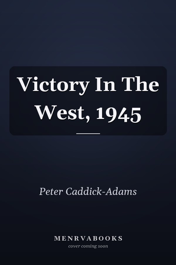 Victory In The West, 1945