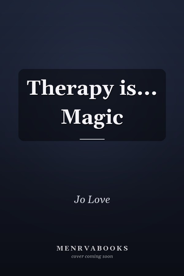 Therapy is... Magic