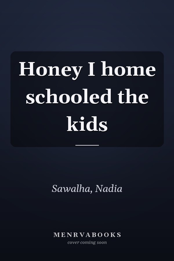 Honey I home schooled the kids