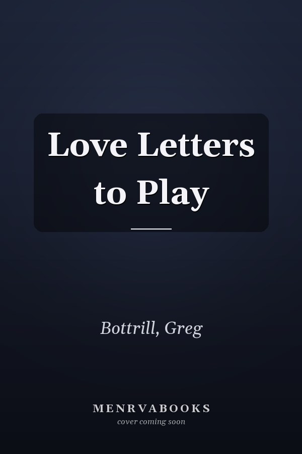 Love Letters to Play