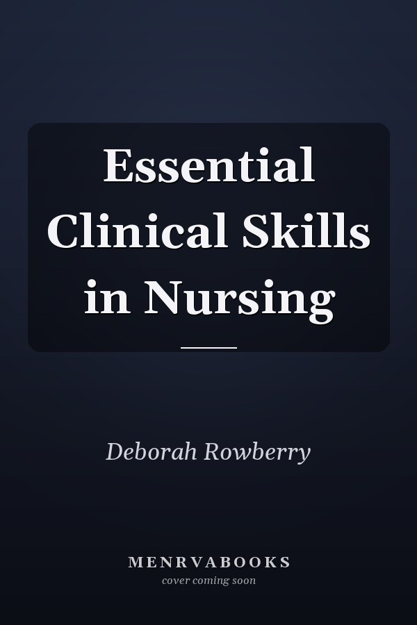 Essential Clinical Skills in Nursing
