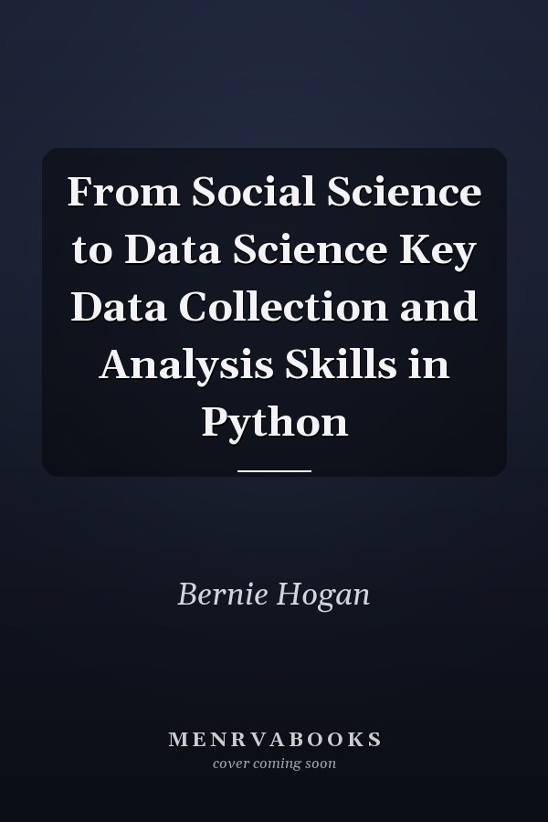 From Social Science to Data Science Key Data Collection and Analysis Skills in Python