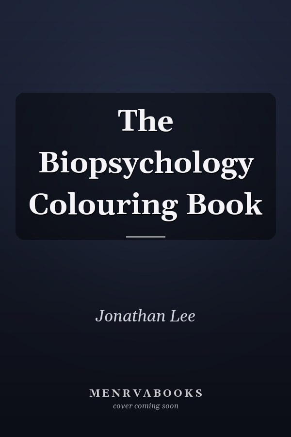 The Biopsychology Colouring Book