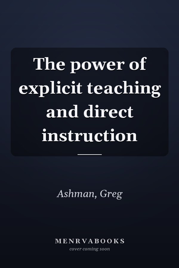 The power of explicit teaching and direct instruction