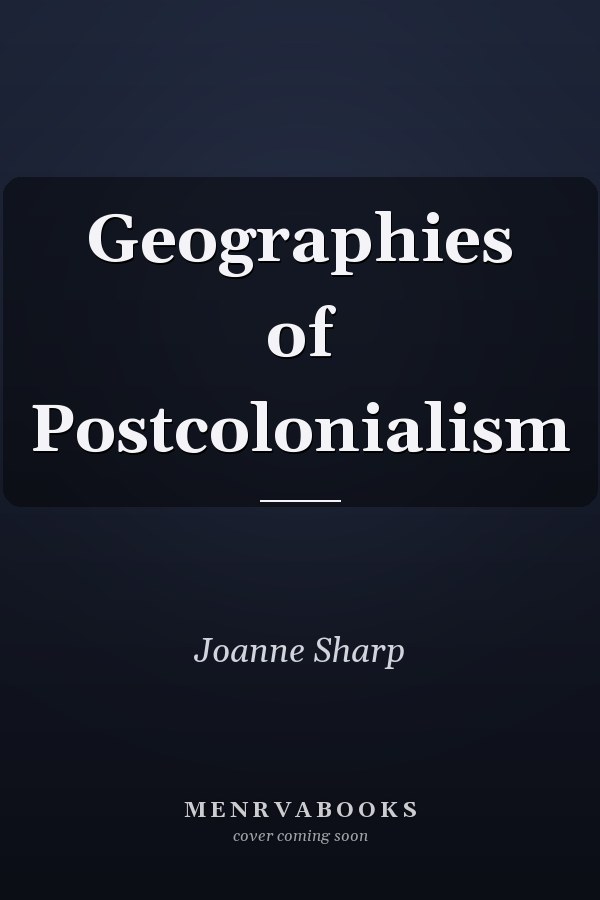 Geographies of Postcolonialism
