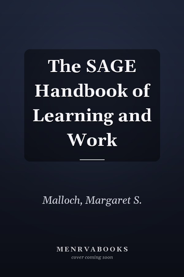 The SAGE Handbook of Learning and Work
