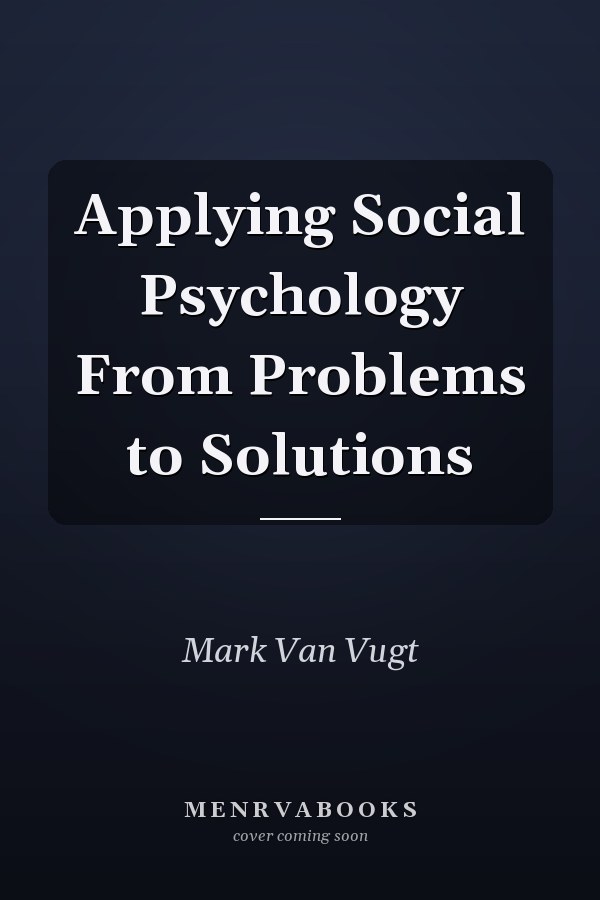 Applying Social Psychology From Problems to Solutions
