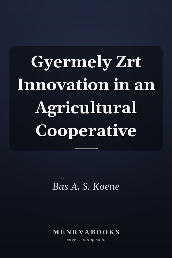 Gyermely Zrt Innovation in an Agricultural Cooperative