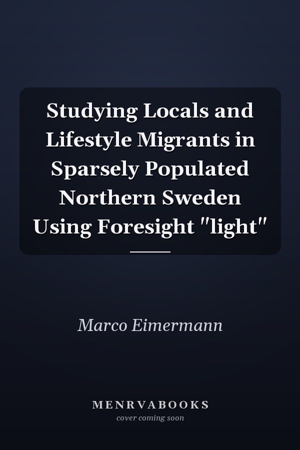 Studying Locals and Lifestyle Migrants in Sparsely Populated Northern Sweden Using Foresight "light"