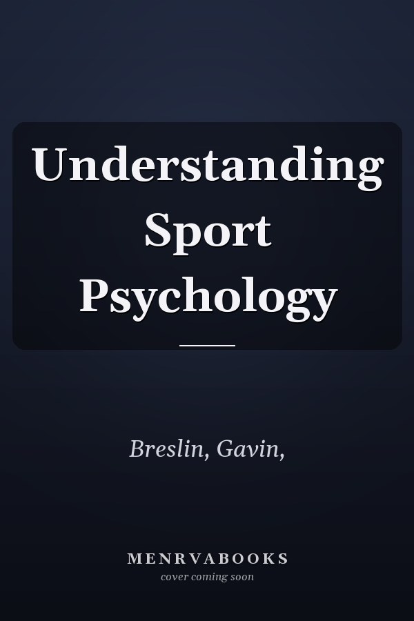 Understanding Sport Psychology