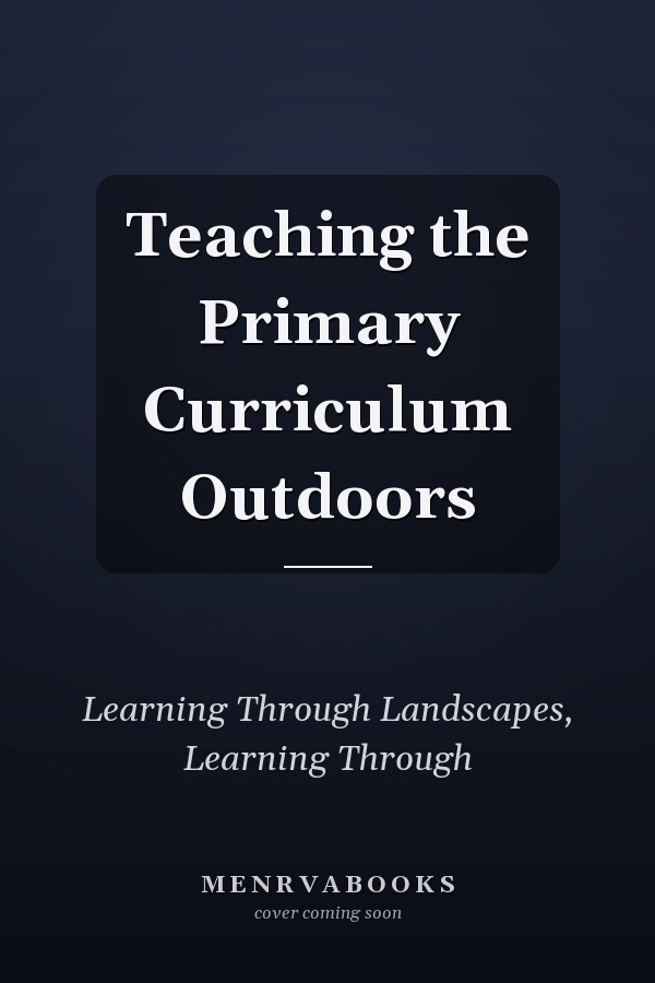 Teaching the Primary Curriculum Outdoors