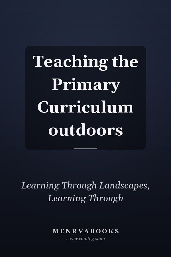 Teaching the Primary Curriculum outdoors
