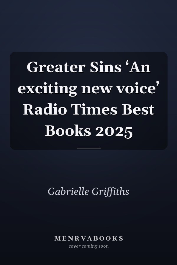 Greater Sins ‘An exciting new voice’ Radio Times Best Books 2025