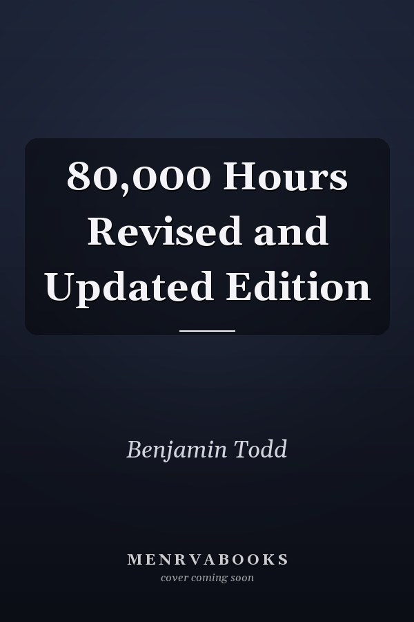 80,000 Hours Revised and Updated Edition