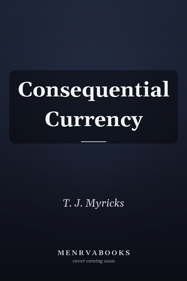 Consequential Currency