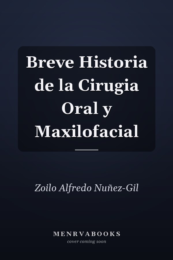 Breve Historia de la Cirugia Oral y Maxilofacial