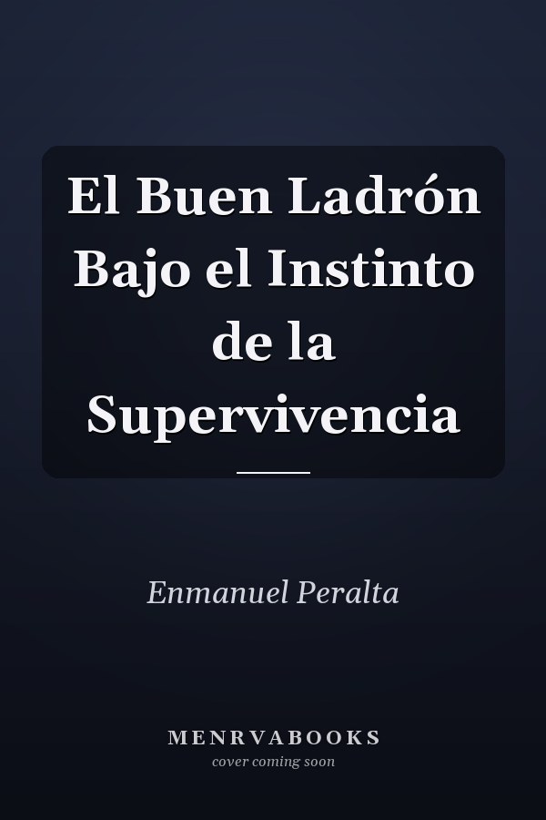 El Buen Ladrón Bajo el Instinto de la Supervivencia