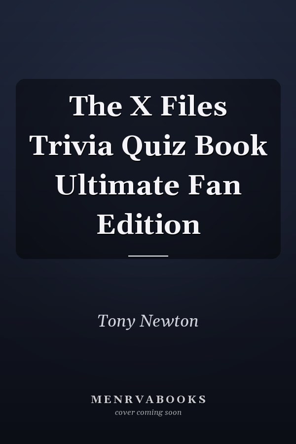 The X Files Trivia Quiz Book Ultimate Fan Edition