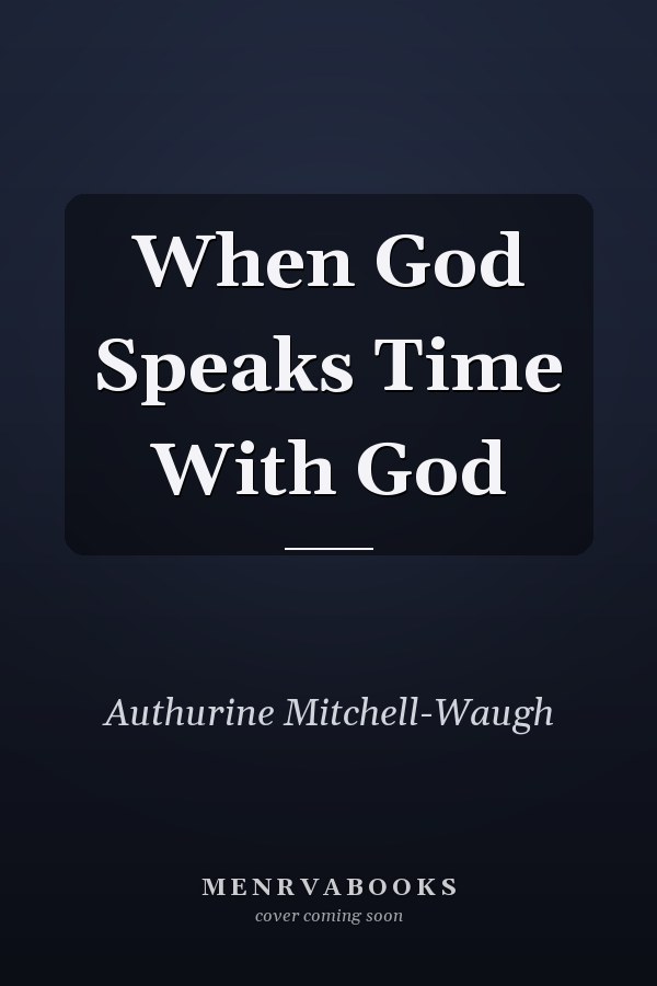 When God Speaks Time With God