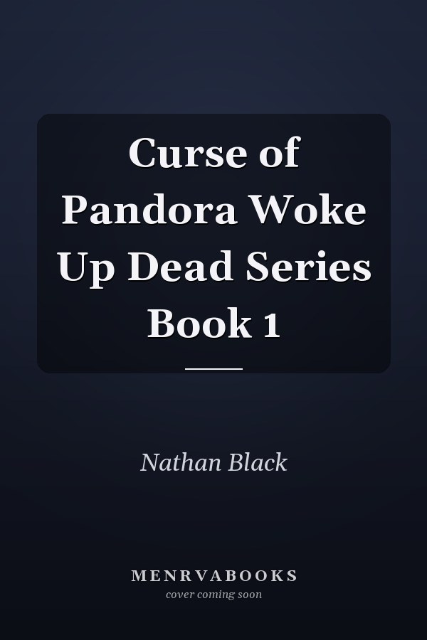 Curse of Pandora Woke Up Dead Series Book 1