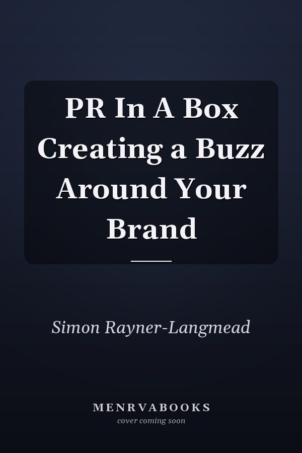 PR In A Box Creating a Buzz Around Your Brand