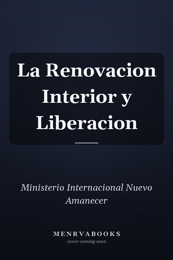 La Renovacion Interior y Liberacion