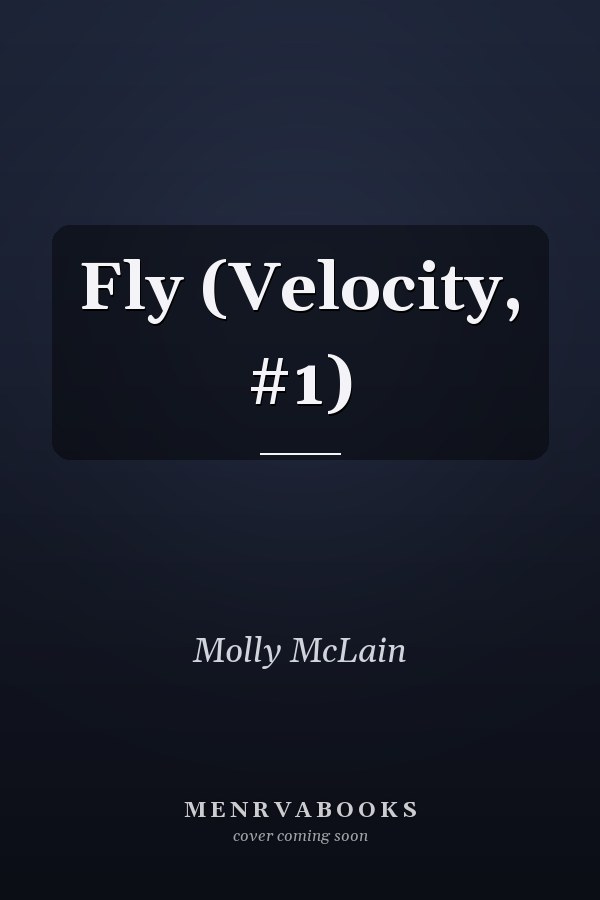Fly (Velocity, #1)