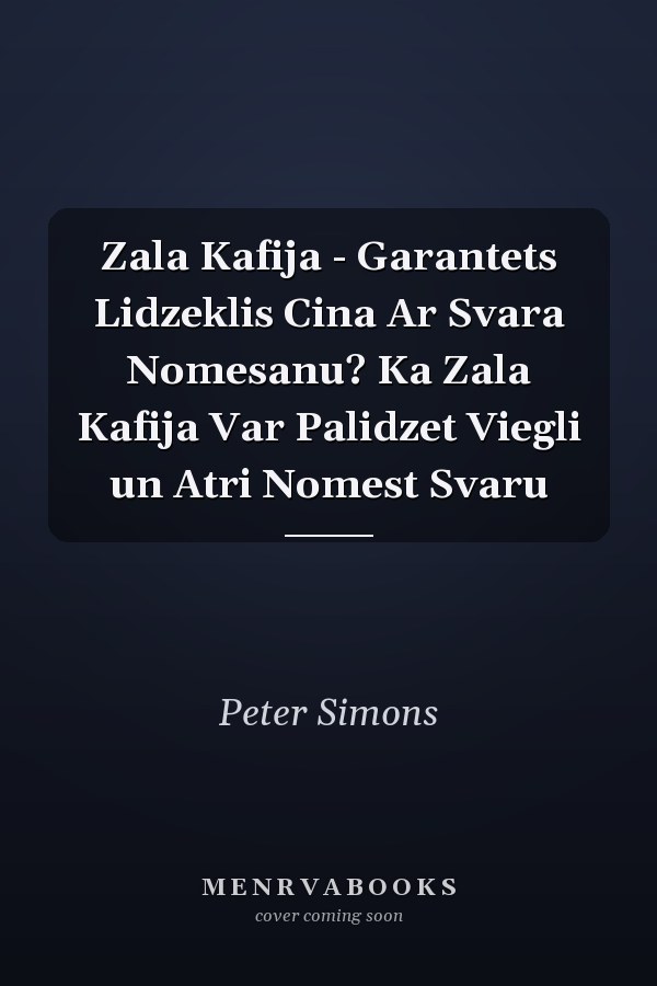 Zala Kafija - Garantets Lidzeklis Cina Ar Svara Nomesanu? Ka Zala Kafija Var Palidzet Viegli un Atri Nomest Svaru