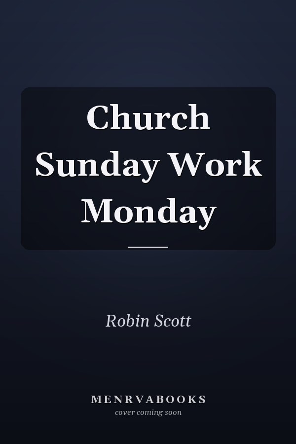 Church Sunday Work Monday