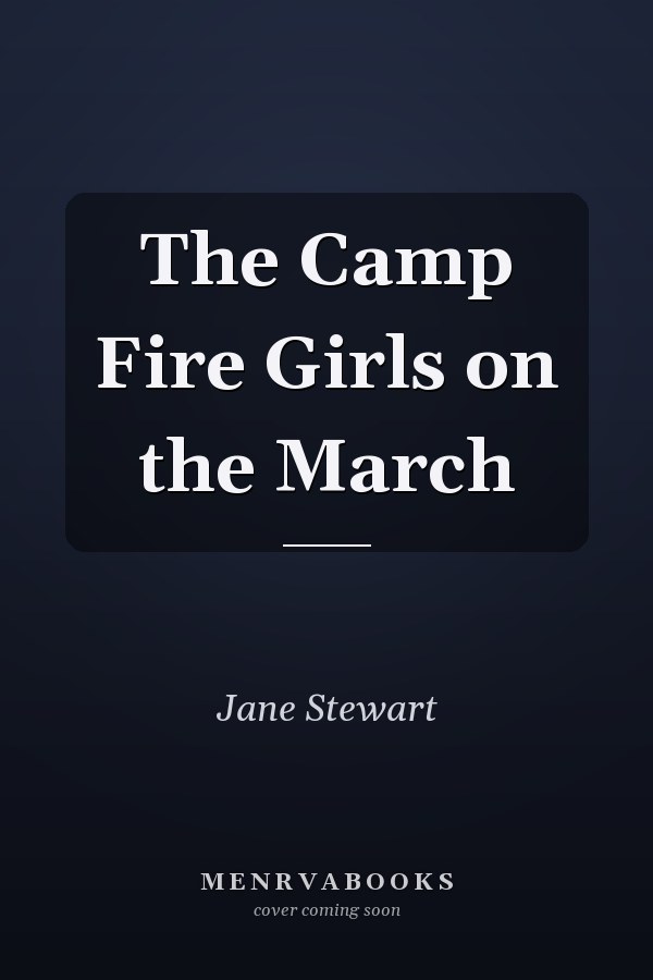 The Camp Fire Girls on the March