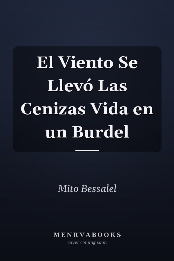 El Viento Se Llevó Las Cenizas Vida en un Burdel