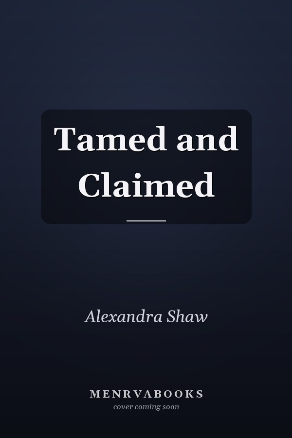 Tamed and Claimed