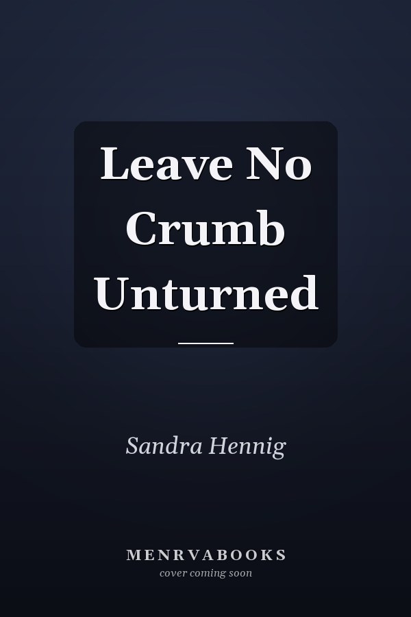 Leave No Crumb Unturned