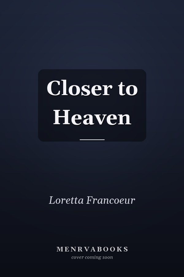 Closer to Heaven